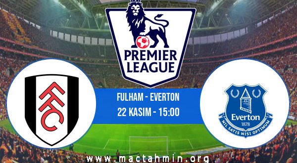 Fulham - Everton İddaa Analizi ve Tahmini 22 Kasım 2020