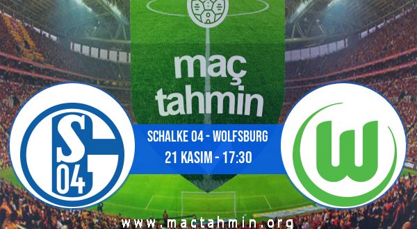 Schalke 04 - Wolfsburg İddaa Analizi ve Tahmini 21 Kasım 2020