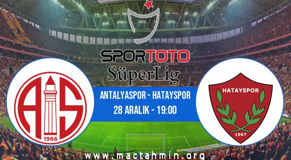 Antalyaspor - Hatayspor İddaa Analizi ve Tahmini 28 Aralık 2020
