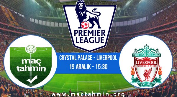 Crystal Palace - Liverpool İddaa Analizi ve Tahmini 19 Aralık 2020