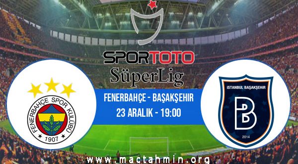Fenerbahçe - Başakşehir İddaa Analizi ve Tahmini 23 Aralık 2020