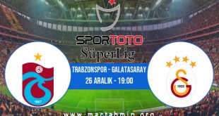 Trabzonspor - Galatasaray İddaa Analizi ve Tahmini 26 Aralık 2020