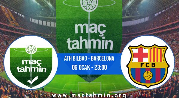 Ath Bilbao - Barcelona İddaa Analizi ve Tahmini 06 Ocak 2021