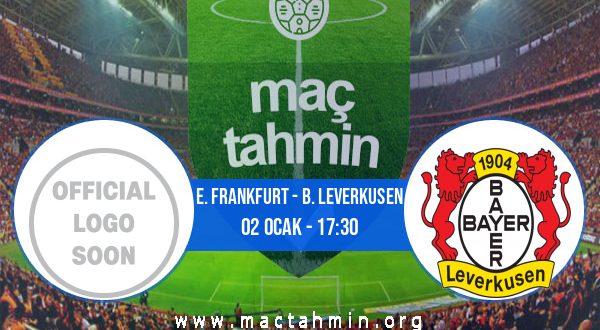 E. Frankfurt - B. Leverkusen İddaa Analizi ve Tahmini 02 Ocak 2021