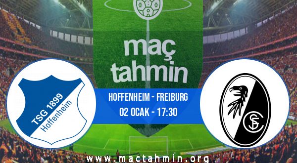 Hoffenheim - Freiburg İddaa Analizi ve Tahmini 02 Ocak 2021