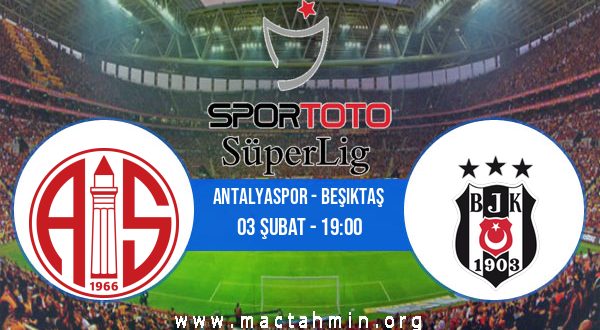 Antalyaspor - Beşiktaş İddaa Analizi ve Tahmini 03 Şubat 2021
