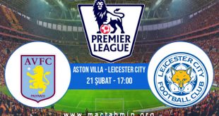 Aston Villa - Leicester City İddaa Analizi ve Tahmini 21 Şubat 2021