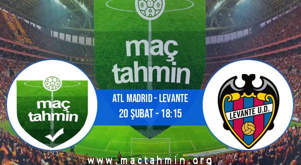 Atl Madrid - Levante İddaa Analizi ve Tahmini 20 Şubat 2021