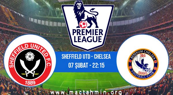 Sheffield Utd - Chelsea İddaa Analizi ve Tahmini 07 Şubat 2021