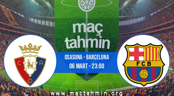 Osasuna - Barcelona İddaa Analizi ve Tahmini 06 Mart 2021
