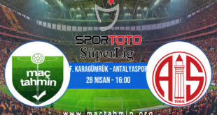 F. Karagümrük - Antalyaspor İddaa Analizi ve Tahmini 28 Nisan 2021
