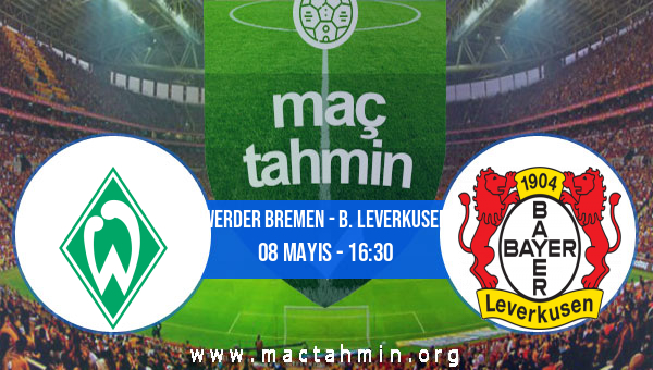 Werder Bremen - B. Leverkusen İddaa Analizi Ve Tahmini 08 Mayıs 2021 ...