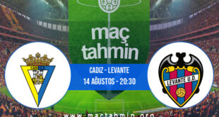 Cadiz - Levante İddaa Analizi ve Tahmini 14 Ağustos 2021