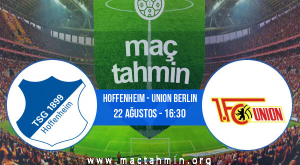 Hoffenheim - Union Berlin İddaa Analizi ve Tahmini 22 Ağustos 2021