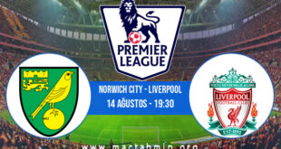 Norwich City - Liverpool İddaa Analizi ve Tahmini 14 Ağustos 2021