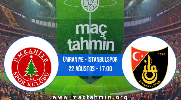 Ümraniye - İstanbulspor İddaa Analizi ve Tahmini 22 Ağustos 2021