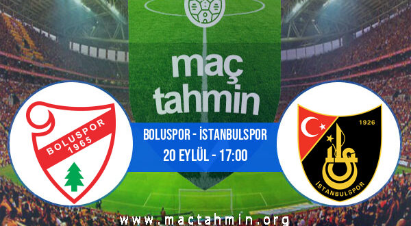 Boluspor - İstanbulspor İddaa Analizi ve Tahmini 20 Eylül 2021