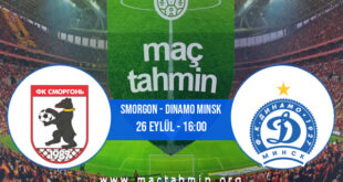 Smorgon - Dinamo Minsk İddaa Analizi ve Tahmini 26 Eylül 2021