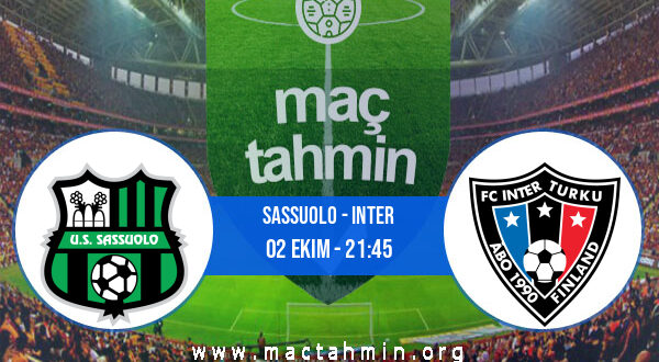 Sassuolo - Inter İddaa Analizi ve Tahmini 02 Ekim 2021