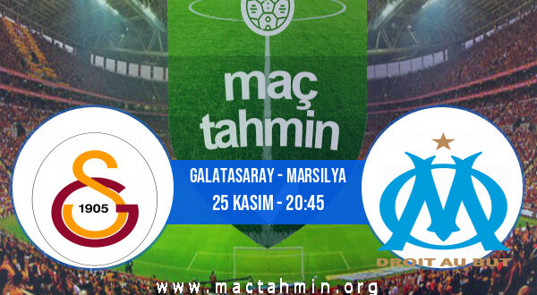 Galatasaray - Marsilya İddaa Analizi ve Tahmini 25 Kasım 2021