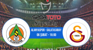 Alanyaspor - Galatasaray İddaa Analizi ve Tahmini 06 Şubat 2022