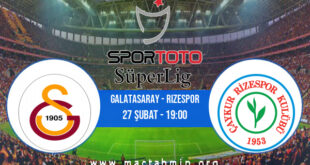 Galatasaray - Rizespor İddaa Analizi ve Tahmini 27 Şubat 2022
