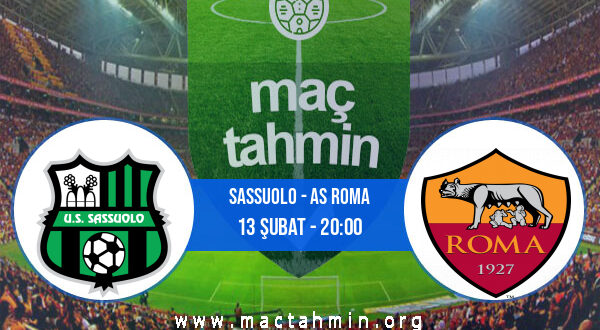 Sassuolo - AS Roma İddaa Analizi ve Tahmini 13 Şubat 2022