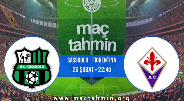 Sassuolo - Fiorentina İddaa Analizi ve Tahmini 26 Şubat 2022