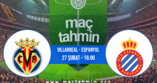 Villarreal - Espanyol İddaa Analizi ve Tahmini 27 Şubat 2022