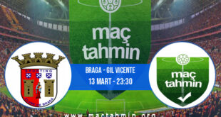 Braga - Gil Vicente İddaa Analizi ve Tahmini 13 Mart 2022