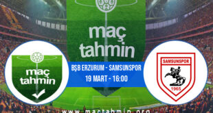 Bşb Erzurum - Samsunspor İddaa Analizi ve Tahmini 19 Mart 2022