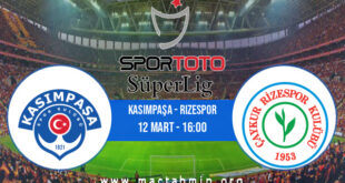 Kasımpaşa - Rizespor İddaa Analizi ve Tahmini 12 Mart 2022