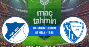 Hoffenheim - Bochum İddaa Analizi ve Tahmini 02 Nisan 2022