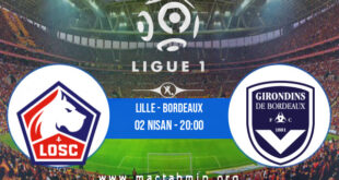 Lille - Bordeaux İddaa Analizi ve Tahmini 02 Nisan 2022