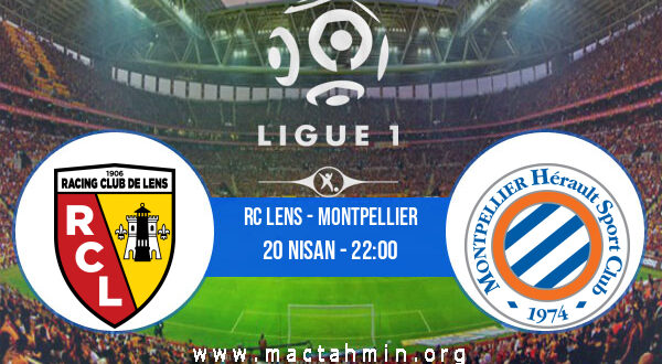 RC Lens - Montpellier İddaa Analizi ve Tahmini 20 Nisan 2022