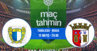 Famalicao - Braga İddaa Analizi ve Tahmini 15 Mayıs 2022