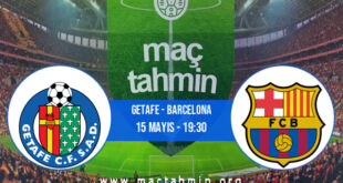 Getafe - Barcelona İddaa Analizi ve Tahmini 15 Mayıs 2022