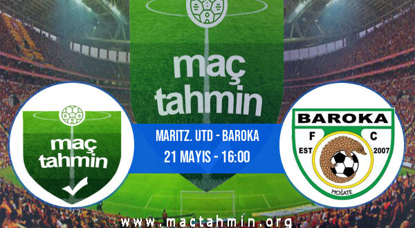 Maritz. Utd - Baroka İddaa Analizi ve Tahmini 21 Mayıs 2022