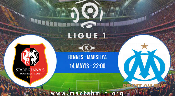 Rennes - Marsilya İddaa Analizi ve Tahmini 14 Mayıs 2022