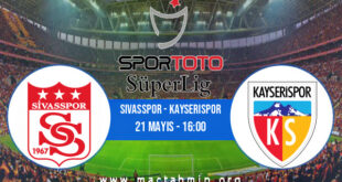 Sivasspor - Kayserispor İddaa Analizi ve Tahmini 21 Mayıs 2022