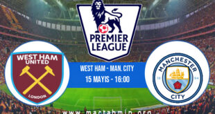 West Ham - Man. City İddaa Analizi ve Tahmini 15 Mayıs 2022