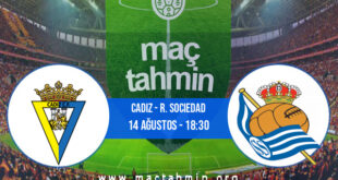 Cadiz - R. Sociedad İddaa Analizi ve Tahmini 14 Ağustos 2022