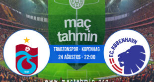 Trabzonspor - Kopenhag İddaa Analizi ve Tahmini 24 Ağustos 2022