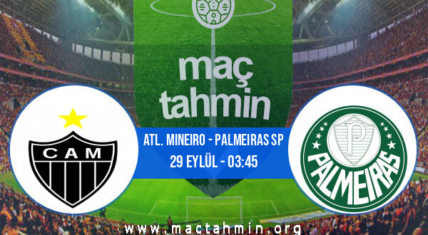 Atl. Mineiro - Palmeiras SP İddaa Analizi ve Tahmini 29 Eylül 2022