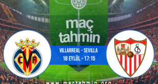 Villarreal - Sevilla İddaa Analizi ve Tahmini 18 Eylül 2022