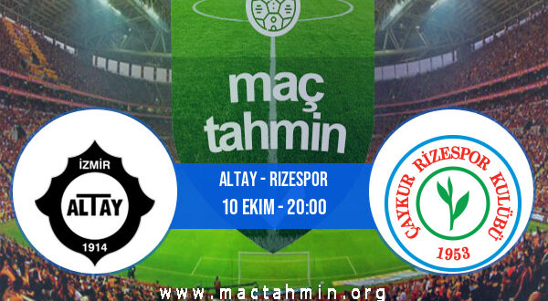 Altay - Rizespor İddaa Analizi ve Tahmini 10 Ekim 2022