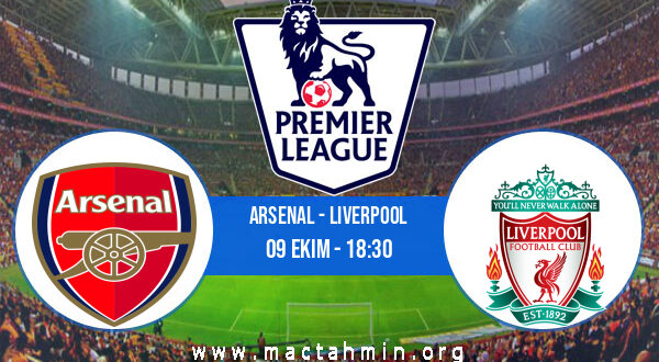 Arsenal - Liverpool İddaa Analizi ve Tahmini 09 Ekim 2022