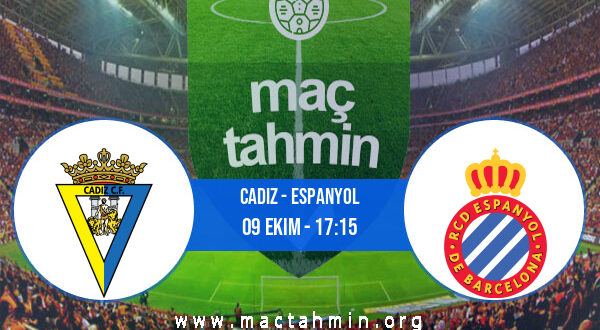 Cadiz - Espanyol İddaa Analizi ve Tahmini 09 Ekim 2022