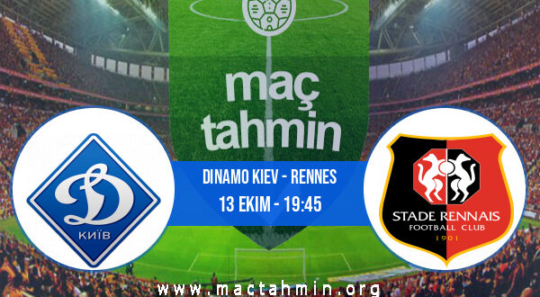 Dinamo Kiev - Rennes İddaa Analizi ve Tahmini 13 Ekim 2022