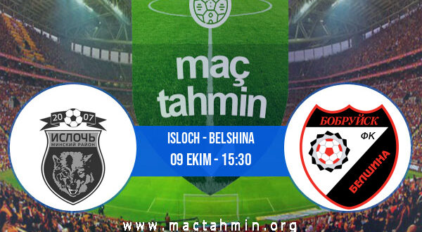 Isloch - Belshina İddaa Analizi ve Tahmini 09 Ekim 2022